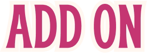ADD ON